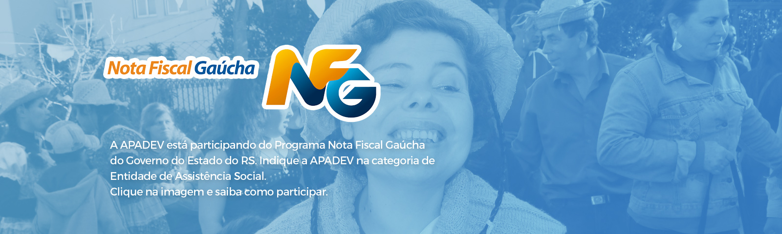 A APADEV está participando do Programa Nota Fiscal Gaúcha  do Governo do Estado do RS. Indique a APADEV na categoria de  Entidade de Assistência Social.  Clique na imagem e saiba como participar.